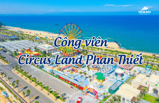 Circus Land Phan Thiết
