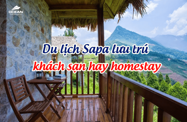 Đi Sapa nên ở khách sạn hay homestay